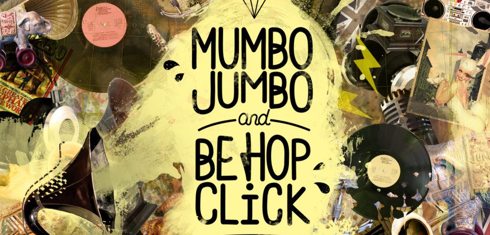 Be Hop Click & Mumbo Jumbo